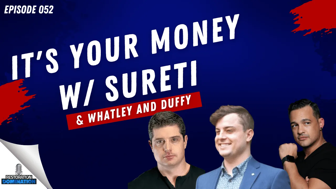 It’s Your Money w/ sureti‘s Mark Whatley and Sean Duffy at Restoration Domination Ep 52